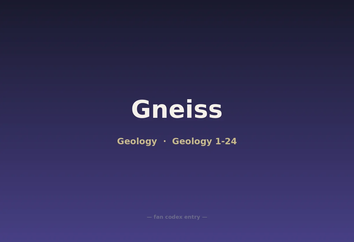 Gneiss
